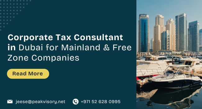 Corporate Tax Consultant in Dubai for Mainland & Free Zone Companies