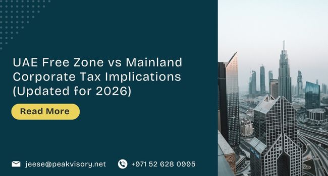 UAE Free Zone vs Mainland Corporate Tax Implications (Updated for 2026)