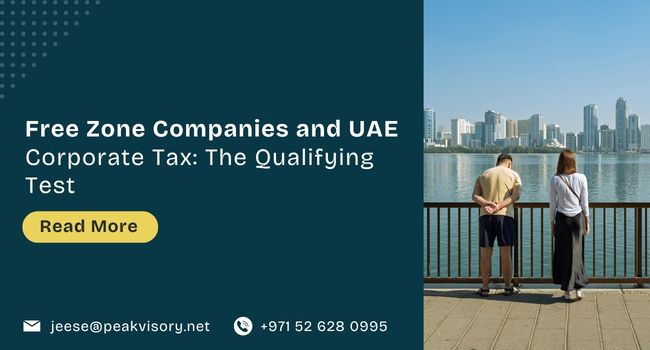 Free Zone Companies and UAE Corporate Tax: The Qualifying Test